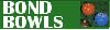 Click for Bond Bowls website